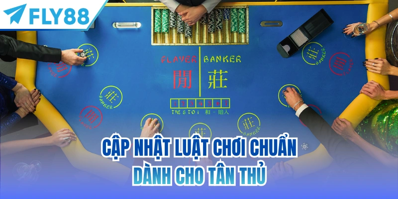 Cập nhật luật chơi chuẩn dành cho tân thủ