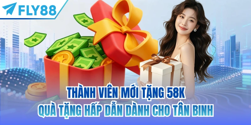 thành viên mới tặng 58k